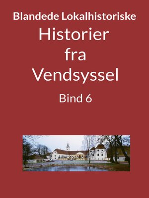 cover image of Historier fra Vendsyssel--Bind 6